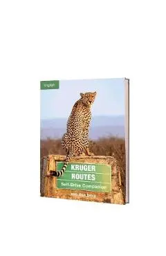 Kruger Routes: Self-Drive Companion - Philip Van Den Berg