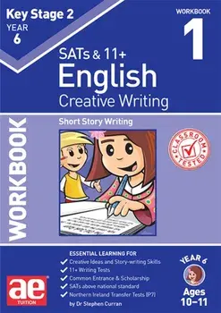 KS2 Creative Writing Year 6 Workbook 1. Short Story Writing, Paperback/Dr Stephen C Curran