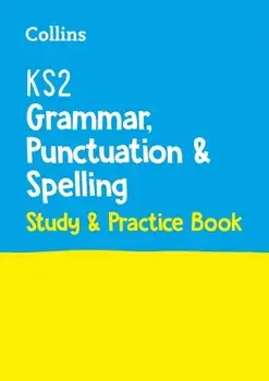 KS2 Grammar, Punctuation and Spelling SATs Study and Practice Book. For the 2022 Tests, Paperback/Collins KS2
