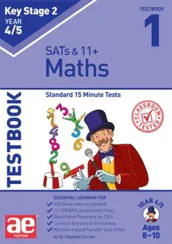 KS2 Maths Year 4/5 Testbook 1. Standard 15 Minute Tests, Paperback/Dr Stephen C Curran