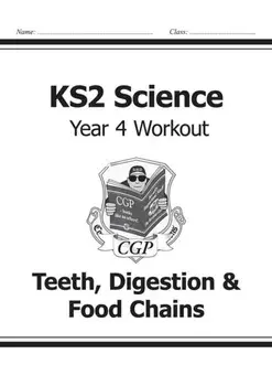 KS2 Science Year Four Workout: Teeth, Digestion & Food Chains, Paperback/***