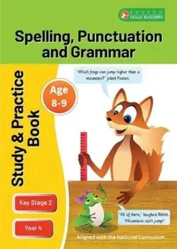 KS2 Spelling, Grammar & Punctuation Study and Practice Book for Ages 8-9 (Year 4) Perfect for learning at home or use in the classroom, Paperback/Foxton Books