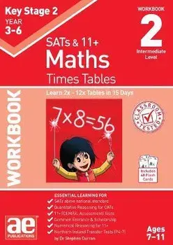 KS2 Times Tables Workbook 2. 15-day Learning Programme for 2x - 12x Tables/Dr Stephen C Curran