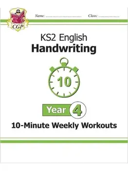 KS2 Year 4 English Handwriting 10-Minute Weekly Workouts, Paperback/CGP Books