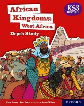 KS3 History Depth Study: African Kingdoms: West Africa Student Book. 1, Paperback/Teni Gogo
