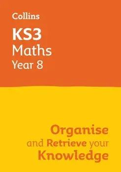 KS3 Maths Year 8: Organise and retrieve your knowledge. Ideal for Year 8, Paperback/Collins KS3