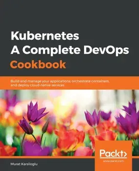 Kubernetes- A Complete DevOps Cookbook, Paperback/Murat Karslioglu