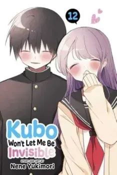Kubo Won't Let Me Be Invisible, Vol. 12, Paperback/Nene Yukimori