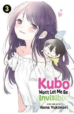 Kubo Won't Let Me Be Invisible, Vol. 3: Volume 3 - Nene Yukimori