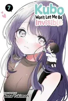 Kubo Won't Let Me Be Invisible, Vol. 7, Paperback/Nene Yukimori