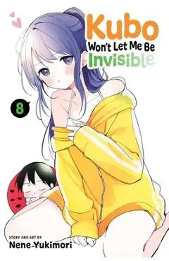 Kubo Won't Let Me Be Invisible, Vol. 8 - Nene Yukimori