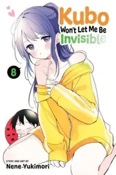 Kubo Won't Let Me Be Invisible, Vol. 8, Paperback/Nene Yukimori