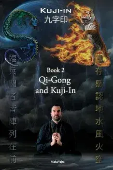 Kuji-In 2: Qi-Gong and Kuji-In, Paperback/Maha Vajra