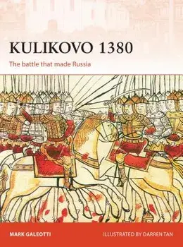 Kulikovo 1380: The Battle That Made Russia, Paperback/Mark Galeotti