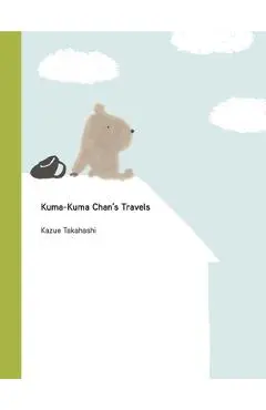 Kuma-Kuma Chan's Travels - Kazue Takahashi