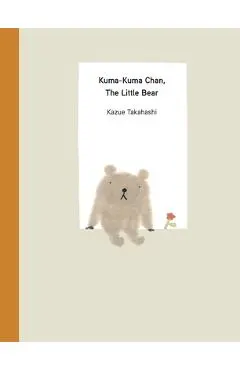 Kuma-Kuma Chan, the Little Bear - Kazue Takahashi