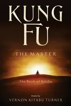 Kung Fu: the Master. The Book of Kitabu, Paperback/Vernon Kitabu Turner