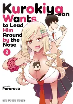 Kurokiya-san Wants to Lead Him Around by the Nose Volume 2, Paperback/Pororoca