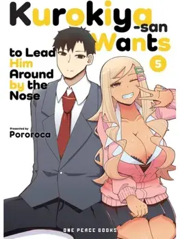 Kurokiya-san Wants to Lead Him Around by the Nose Volume 5, Paperback/Pororoca