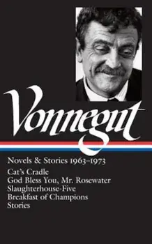 Kurt Vonnegut: Novels & Stories 1963-1973, Hardcover/Kurt Vonnegut