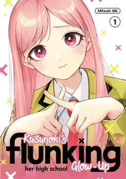 Kusunoki's Flunking Her High School Glow-Up 1, Paperback/Mitsuki Mii