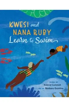 Kwesi and Nana Ruby Learn to Swim - Kobina Commeh