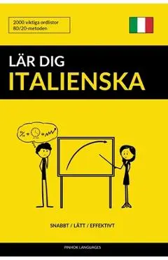 L�r dig Italienska - Snabbt / L�tt / Effektivt: 2000 viktiga ordlistor - Pinhok Languages