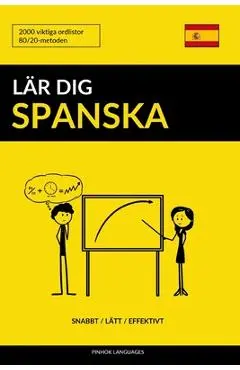 L�r dig Spanska - Snabbt / L�tt / Effektivt: 2000 viktiga ordlistor - Pinhok Languages