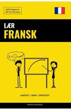 L�r Fransk - Hurtigt / Nemt / Effektivt: 2000 N�gleord - Pinhok Languages