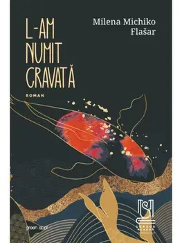 L-am numit Cravata/Milena Michiko Flasar