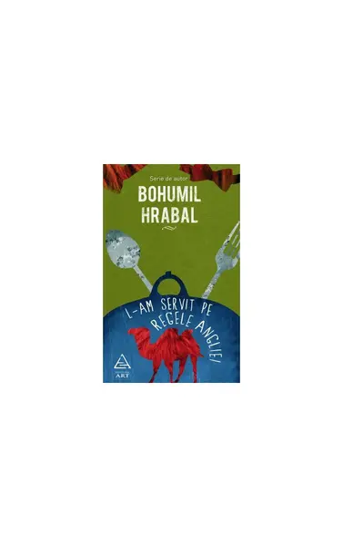 L-am servit pe regele Angliei | paperback - Bohumil Hrabal