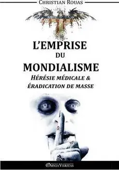 L'Emprise du Mondialisme - Hrsie Mdicale & radication de Masse, Paperback/Christian Rouas