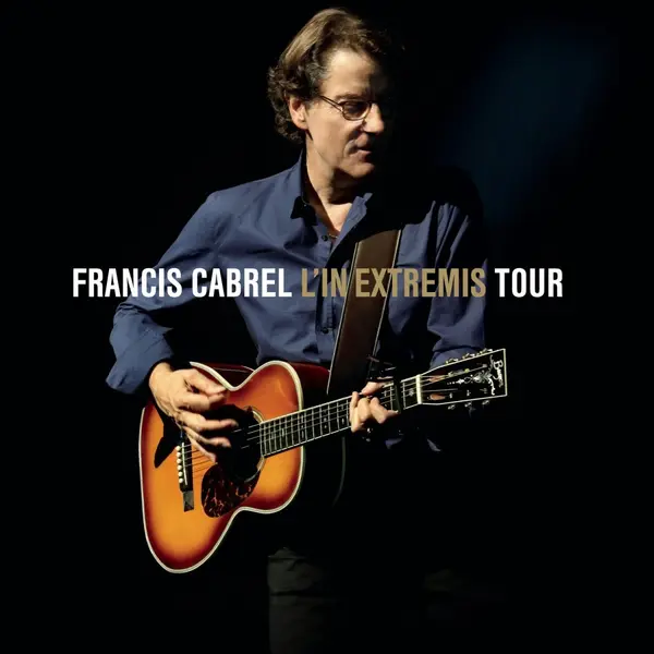 L'in Extremis.. 2CD+DVD | Francis Cabrel