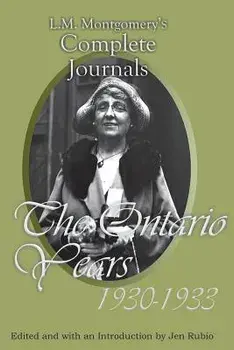 L.M. Montgomery's Complete Journals: The Ontario Years, 1930-1933, Paperback/L. M. Montgomery