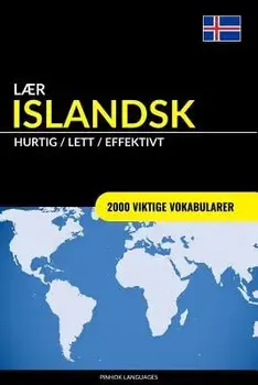 L r Islandsk - Hurtig / Lett / Effektivt: 2000 Viktige Vokabularer, Paperback/Pinhok Languages