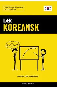 Lær Koreansk - Hurtig / Lett / Effektivt: 2000 Viktige Vokabularer - Pinhok Languages
