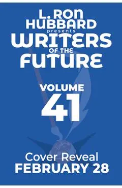 L. Ron Hubbard Presents Writers of the Future Volume 41: The Best New SF & Fantasy of the Year - L. Ron Hubbard