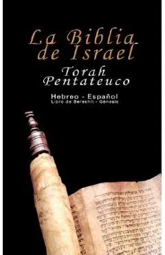 La Biblia de Israel: Torah Pentateuco: Hebreo - Espa�ol: Libro de Beresh�t - G�nesis - Uri Trajtmann
