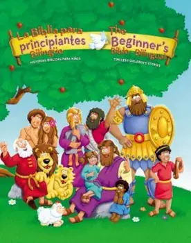 La Biblia Para Principiantes Bilingue/The Beginner's Bible - Blingual: Historias Biblicas Para Ninos/Timeless Children's Stories, Hardcover/Kelly Pulley