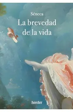 La Brevedad de la Vida - Séneca