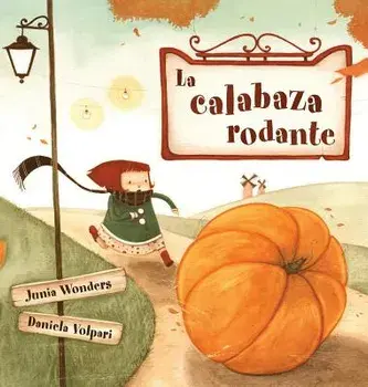 La Calabaza Rodante, Hardcover/Junia Wonders