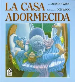 La Casa Adormecida, Paperback/Audrey Wood