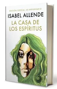 La Casa de Los Espíritus (Edición 40 Aniversario) / The House of the Spirits (40th Anniversary) - Isabel Allende