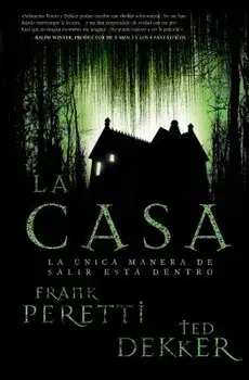La Casa: La nica Manera de Salir Est Dentro, Paperback/Ted Dekker