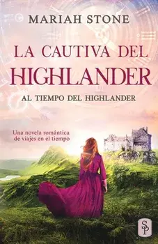 La cautiva del highlander: Una novela romántica de viajes en el tiempo en las Tierras Altas de Escocia, Paperback/Mariah Stone
