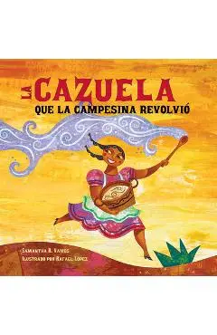 La Cazuela Que La Campesina Revolvió (Spanish Edition) - Samantha R. Vamos