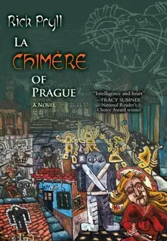 La Chimère of Prague: Part II, Hardcover/Rick Pryll