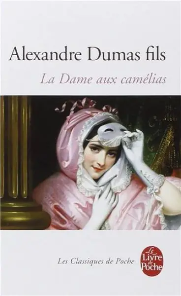 La Dame Aux Camelias: Le Roman, Le Drame, LA Traviata | Alexandre Dumas