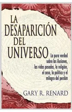 La Desaparici�n del Universo (Disappearance of the Universe) - Gary R. Renard