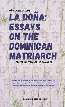 La Doña: Essays on the Dominican Matriarch, Paperback/Yamberlie Tavarez